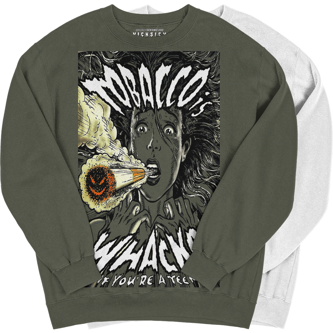 "Olive Whacko Tobacco" Crewneck Sweatshirt